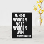 Vrouwen Stem Vrouwen Win Kamala Harris Team Coconu Kaart (Gele Bloem)