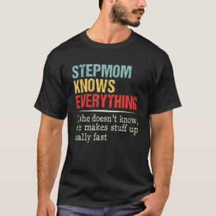 Vrouwen Stepmam kent alles van de geboorte moeder T-shirt