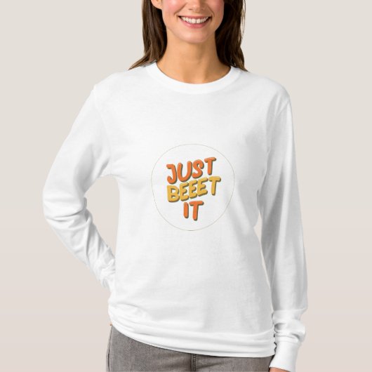 Vrouwen T Shirt "Just Beet It". (Voorkant)
