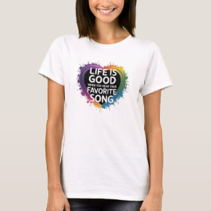 Vrouwen T-shirt leven is goed wanneer.....