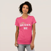 Vrouwen T-shirt-Queen Be T-shirt (Voorkant volledig)