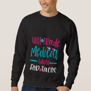 Vrouwen Taco Lover Verpleegster zal Medisch Advies Trui