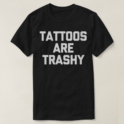 Vrouwen Tattoos zijn tragische, vreemde gezegden t T-shirt (Design voorkant)