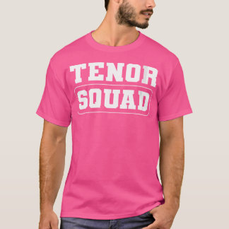 Vrouwen Tenor Squad. Muziekkoor Muzikant Theater O T-shirt