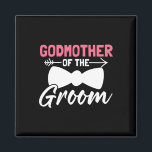 Vrouwen Trouwfeest Groomsmen Partij Godmother van Magneet<br><div class="desc">Vrouwen Trouwfeest Groomsmen Party Godmother of the Groom</div>