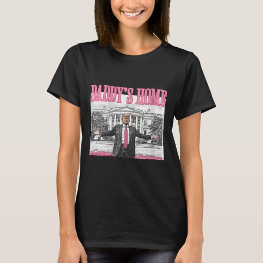 Vrouwen Trump Daddys Home Witte Huis 2024 T-shirt (Voorkant)