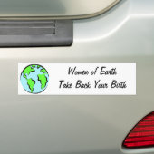 Vrouwen van de aarde halen je geboorte terug bumpersticker (Op auto)
