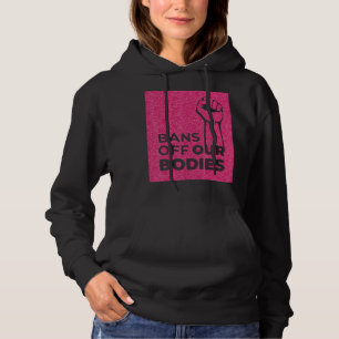 Vrouwen verbieden ons lichaam om abortus te verbie hoodie