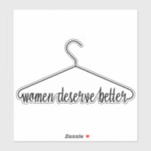 Vrouwen verdienen een betere hanger sticker (Vel)