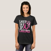 Vrouwen vorige dag chemo Roze borstkanker T-shirt (Voorkant volledig)