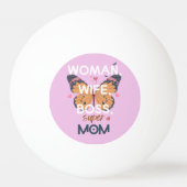 Vrouwen, vrouw, baas, super mam pingpongbal (Voorkant)