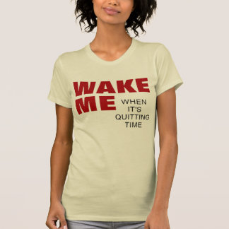 VROUWEN WACHTEN ME WANNEER HET TIJD IS. T-SHIRT