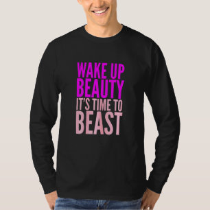 Vrouwen wakker schoonheid haar tijd om te beesten t-shirt