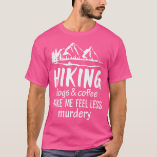 Vrouwen wandelen honden en koffie maken me minder  t-shirt