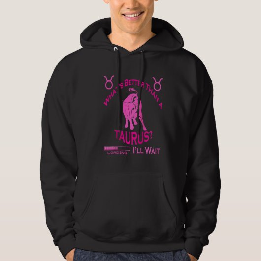 Vrouwen wat beter is dan een Taurus April May Team Hoodie (Voorkant)