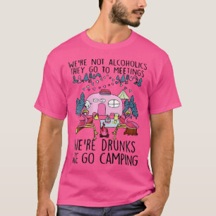 Vrouwen we zijn geen alcoholisten ze gaan naar ver t-shirt