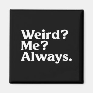 Vrouwen Weird_ Me_ - Grappige Sarcastische Excentr Magneet