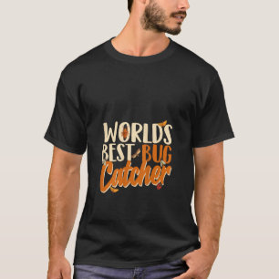 Vrouwen Werelden Beste Bug Catcher Insect Hunter E T-shirt