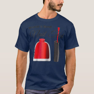 Vrouwen werelden beste nageltechnische technologie t-shirt
