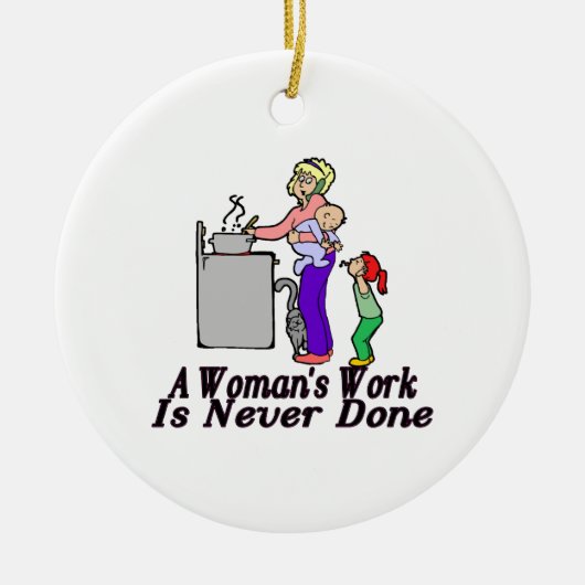 Vrouwen werken nooit. keramisch ornament (Voorkant)
