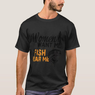 Vrouwen willen dat ik bang ben voor mijn liefdesvi t-shirt