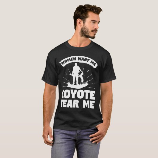 Vrouwen willen dat ik me zorgen maak over coyotes  t-shirt (Voorkant volledig)
