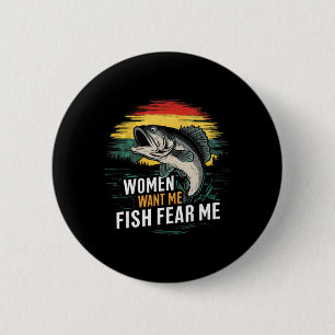 Vrouwen willen dat ik vis vrees me grappige minnaa ronde button 5,7 cm