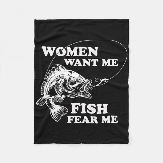 Vrouwen willen dat ik vis vrees me grappige vaders fleece deken (Voorkant)