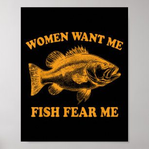 Vrouwen willen dat ik vis vrees me grappige vaders poster