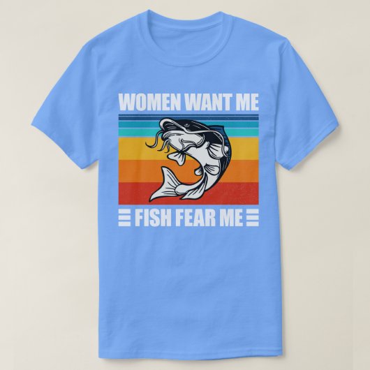 Vrouwen willen me een visangst 3 t-shirt (Design voorkant)