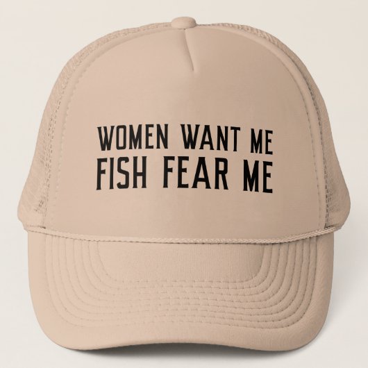 Vrouwen willen me visangst trucker pet (Voorkant)