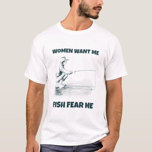 Vrouwen willen me, vissen vrezen me T- T-shirt (Voorkant)