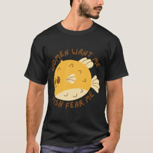 vrouwen willen mij vissen vrezen mij t-shirt