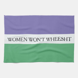 Vrouwen willen niet Wheesht Theedoek
