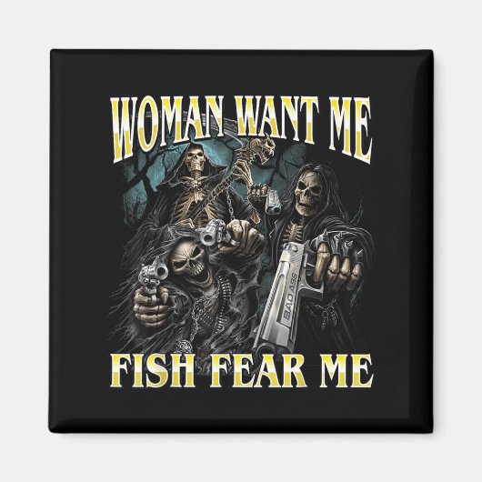 Vrouwen Willen Vis Vrees Funny Harde Skelet Meme Magneet (Voorkant)