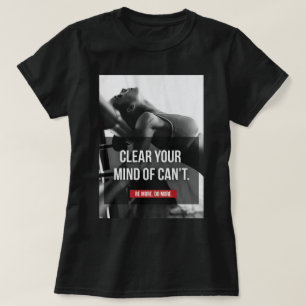Vrouwen Workout Motivatie - Clear Your Mind T-shirt