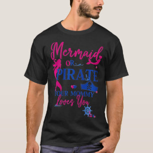 Vrouwen Zeemeermin of piraat je mama houdt van je  T-shirt