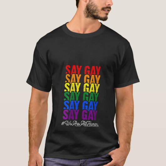 Vrouwen zeggen homo LGBT We zijn allemaal menselij T-shirt (Voorkant)