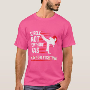 Vrouwen  zeker niet iedereen was Kung Fu Fi T-shirt