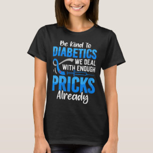 Vrouwen zijn aardig voor diabetici we behandelen g t-shirt