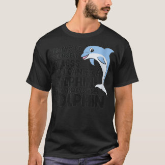 Vrouwen zijn altijd jezelf, tenzij je een dollar k t-shirt