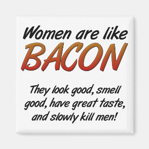 Vrouwen zijn Bacon Funny Magnet