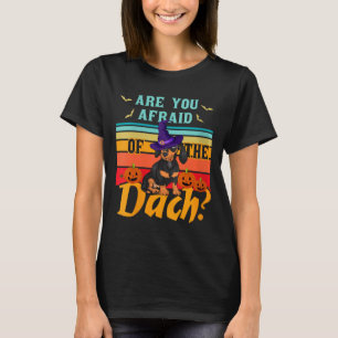 Vrouwen zijn bang voor de tak komische Daschund ho T-shirt