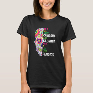 Vrouwen zijn Chingona en Cabrona Mexicaans meisje  T-shirt