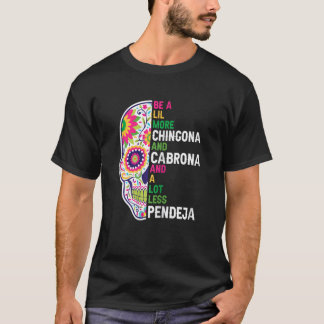 Vrouwen zijn Chingona en Cabrona Mexicaans meisje T-shirt