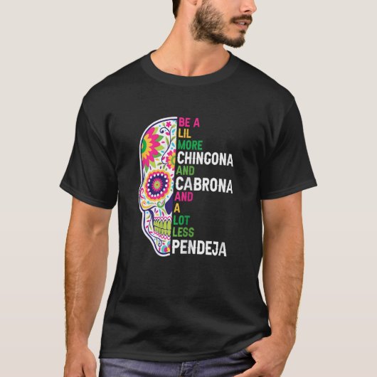 Vrouwen zijn Chingona en Cabrona Mexicaans meisje T-shirt (Voorkant)