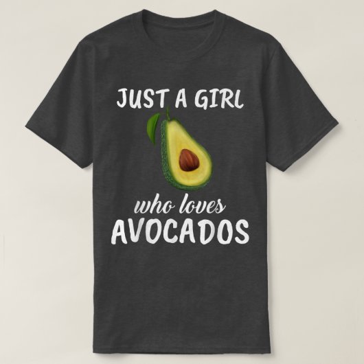 Vrouwen zijn gewoon een meisje dat van Avocados Cl T-shirt (Design voorkant)