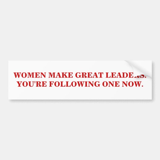 VROUWEN ZIJN GROTE LEIDERS. BUMPERSTICKER (Voorkant)