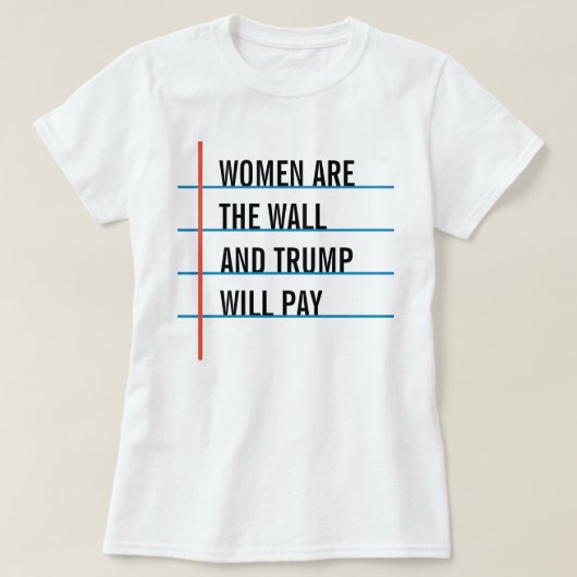 Vrouwen zijn het shirt van de muur (Design voorkant)