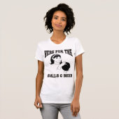 Vrouwen zijn hier voor de zalen en de balkband t-shirt (Voorkant volledig)